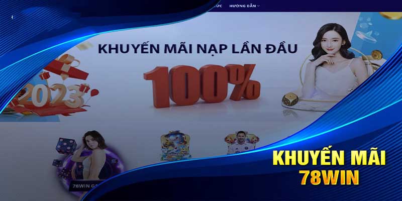Khuyến Mãi 78Win Hot Nhất Tháng Này – Đừng Bỏ Lỡ 4 Nhận khuyến mãi 78Win đơn giản